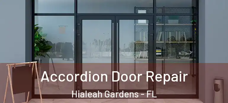  Accordion Door Repair Hialeah Gardens - FL