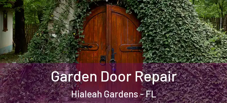  Garden Door Repair Hialeah Gardens - FL