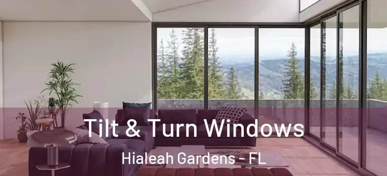  Tilt & Turn Windows Hialeah Gardens - FL